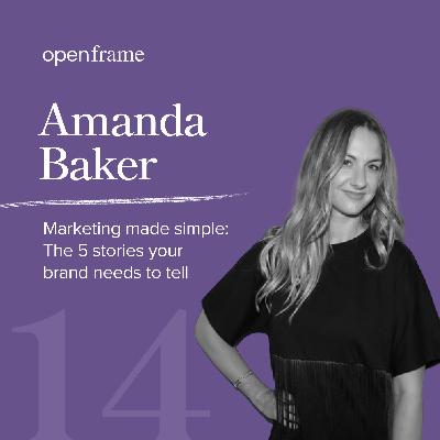 #14 Amanda Baker | Marketing made simple: The 5 stories your brand needs to tell #14 Amanda Baker | Marketing made simple: The 5 stories your brand needs to tell