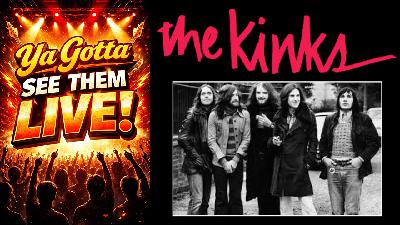 Ya Gotta See Them Live – The Kinks