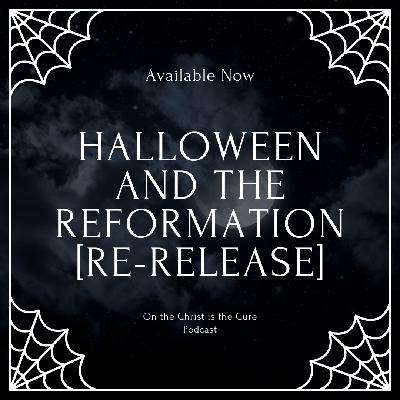 Halloween and the Reformation [re-release]