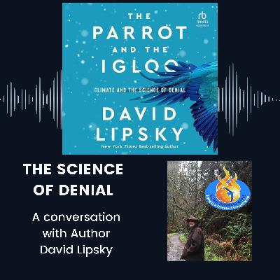 The Parrot and the Igloo: A Deep Dive into Climate Denial with Author David Lipsky