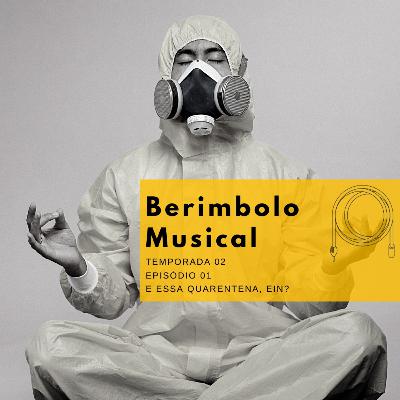 S02#001: E essa quarentena, ein?
