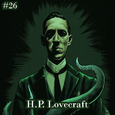 EP26: H.P. Lovecraft