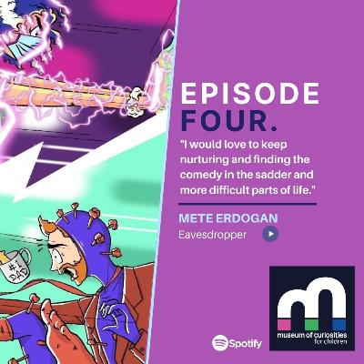 Episode 4, Interview with Mete Erdogan