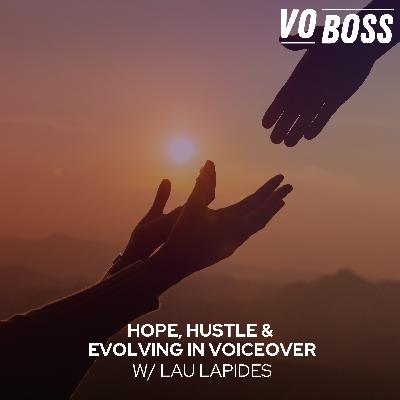 Hope, Hustle & Evolving in Voiceover
