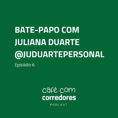 Juliana Duarte, personal trainer | Ep. 6