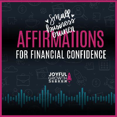 Affirmations for Cultivating Financial Confidence and Wealth Mindset as a Business Owner