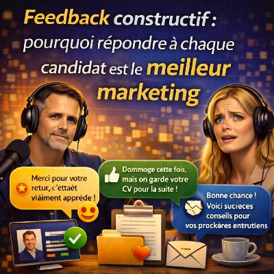 Feedback constructif : Pourquoi répondre à chaque candidat est le meilleur marketing.