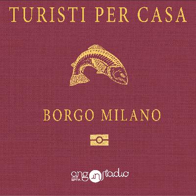 Episodio 08 - Borgo Milano - Con Davide Peccantini parte II