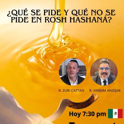 RABS SURI CATTAN Y AMRAM ANIDJAR- QUE SE PIDE Y QUE NO SE PIDE EN ROSH HASHANA
