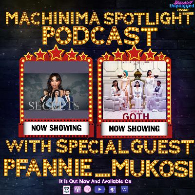 Bonus Episode: Machinima Spotlight: Secrets & House Of Goth With The Creator Pfannie_Mukosi