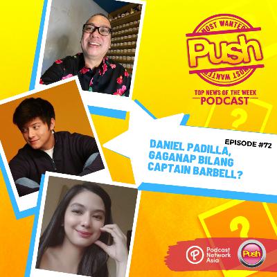 Daniel Padilla, gaganap bilang Captain Barbell? | PUSH Most Wanted [VIDEO]