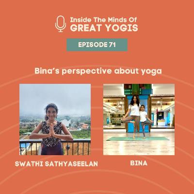 Inside the minds of great yogis ft. Bina Inside the minds of great yogis ft. Bina
