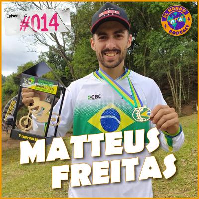 MATTEUS FREITAAS - EL Mundo Podcast #014