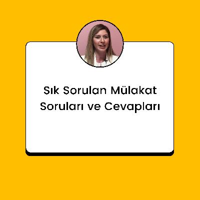 Sık Sorulan Mülakat Soruları Sık Sorulan Mülakat Soruları
