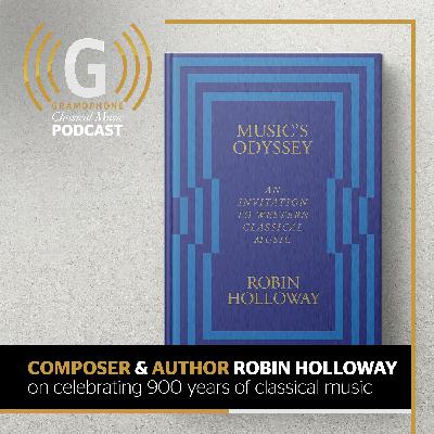 Composer and author Robin Holloway on celebrating 900 years of classical music