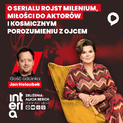"Zbliżenia".Jan Holoubek o  porozumieniu z Ojcem, miłości do aktorów i o serialu Rojst Millenium