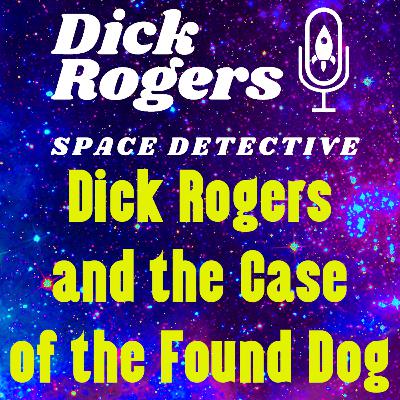 Dick Rogers and the Case of the Found Dog