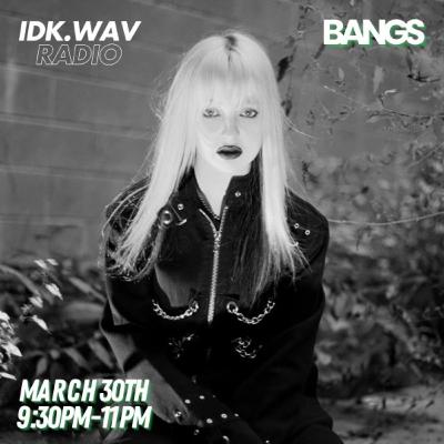 IDK.WAV RADIO w/ feat Bangs aka Georgi
