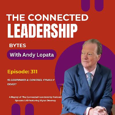 Is Command & Control Finally Dead? with Myles Downey Is Command & Control Finally Dead? with Myles Downey