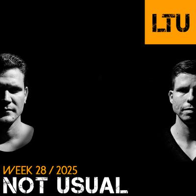 Not Usual - WEEK-28 | 2025 LTU-Podcast Not Usual - WEEK-28 | 2025 LTU-Podcast
