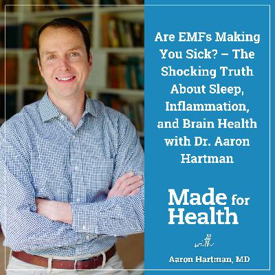 94: Are EMFs Making You Sick? – The Shocking Truth About Sleep, Inflammation, and Brain Health with Dr. Aaron Hartman