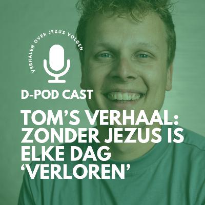 Tom’s verhaal: zonder jezus is elke dag ‘verloren’ l Tom Evenblij en Mart-Jan van der Maas