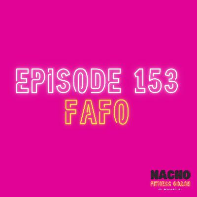 FAFO: What Did You Think Was Gonna Happen?