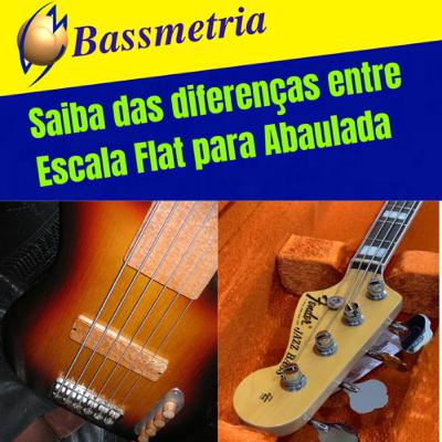 Escala Flat ou Angulada ?