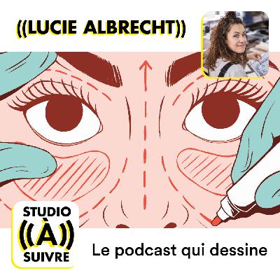 Lucie Albrecht (2/2) : "Je n’ai pas grandi avec la bande dessinée"
