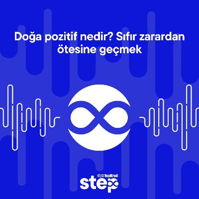 Doğa pozitif nedir? Sıfır zarardan ötesine geçmek Doğa pozitif nedir? Sıfır zarardan ötesine geçmek