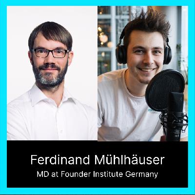 Digitalconomics #61 Pre-Seed-Accelerator erklärt – Ferdinand Mühlhäuser über das Founder Institute