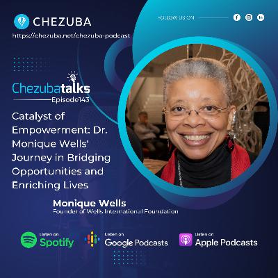 Ep- 143: Wells International Foundation: Forging women to recognize their legacy