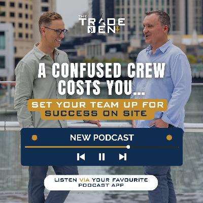 80. A Confused Crew Costs You…Set Your Team Up for Success on Site