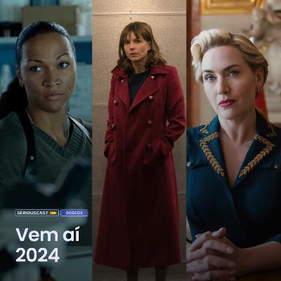 S06E02 | Vem aí 2024 S06E02 | Vem aí 2024