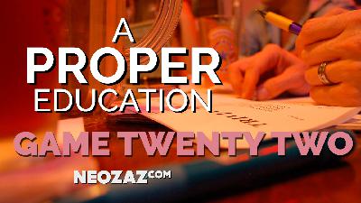 A Proper Education – Game 22