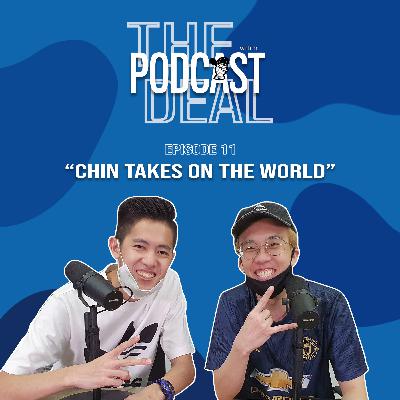 Episode 11 | Chin takes on the World