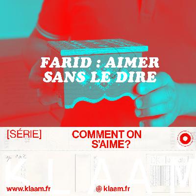 Farid : Aimer sans le dire