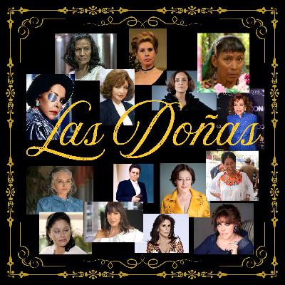 Episode 50: LAS DOÑAS