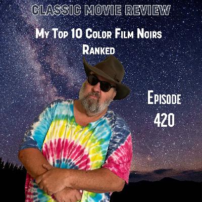 My Top 10 Color Film Noirs My Top 10 Color Film Noirs