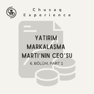 Yatırım Markalaşma , Martı’nın CEO’su | 6. Bölüm, Part 1 Yatırım Markalaşma , Martı’nın CEO’su | 6. Bölüm, Part 1