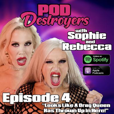 Pod Destroyers Episode 4 - "Looks Like A Drag Queen Threw Up In Here"