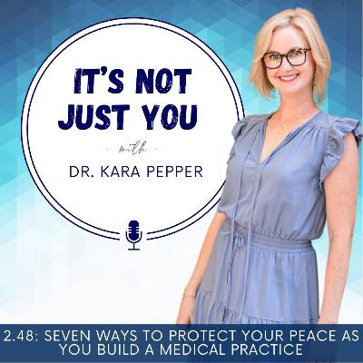 2.48: Seven ways to protect your peace as you build a medical practice
