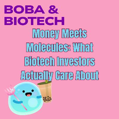 Money Meets Molecules: What Biotech Investors Actually Care About Money Meets Molecules: What Biotech Investors Actually Care About