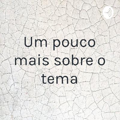 Um pouco mais sobre o tema (Trailer) Um pouco mais sobre o tema (Trailer)