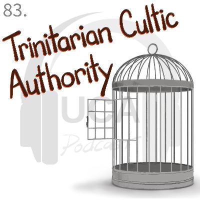 83. Trinitarian Cultic Authority