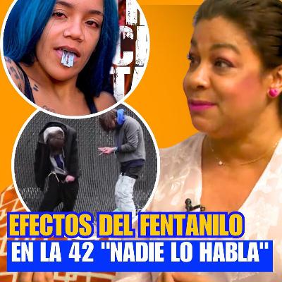 EL FENTANILO LLEGA A LA 42 DE CAPOTILLO (JUANA NUÑEZ)