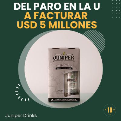 E187: La Universidad paró… y creé una empresa de US$ 5 millones de dólares. Juniper Drinks E187: La Universidad paró… y creé una empresa de US$ 5 millones de dólares. Juniper Drinks