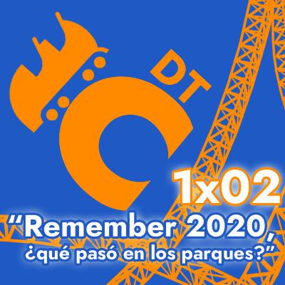 DTC 1x02 - "Remember 2020, ¿qué pasó en los parques?"