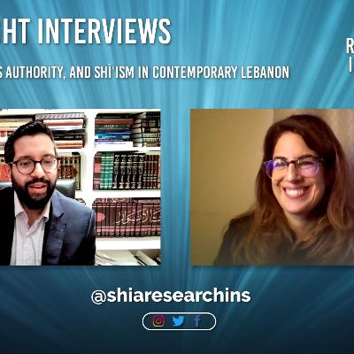 Ep. 10 | Politics, Religious Authority, and Shi’ism in Contemporary Lebanon | The Insight Interviews