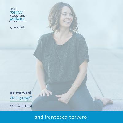 166:  Do We Want AI in Yoga? with Lizzie Lasater
